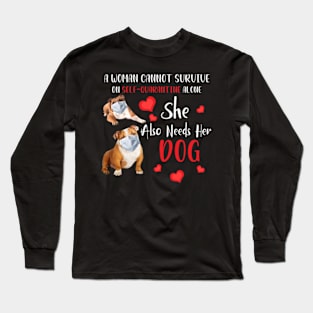 A Woman Cannot Survive On Self-Quarantine Alone Dog Long Sleeve T-Shirt